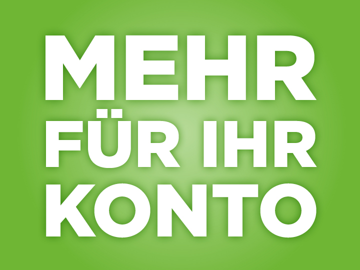 Mehr für Ihr Konto